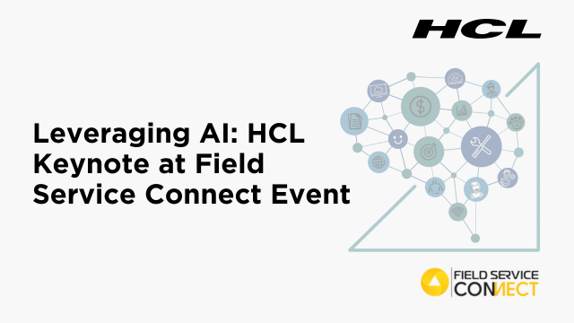 Leveraging AI: Field Service Connect Event Keynote